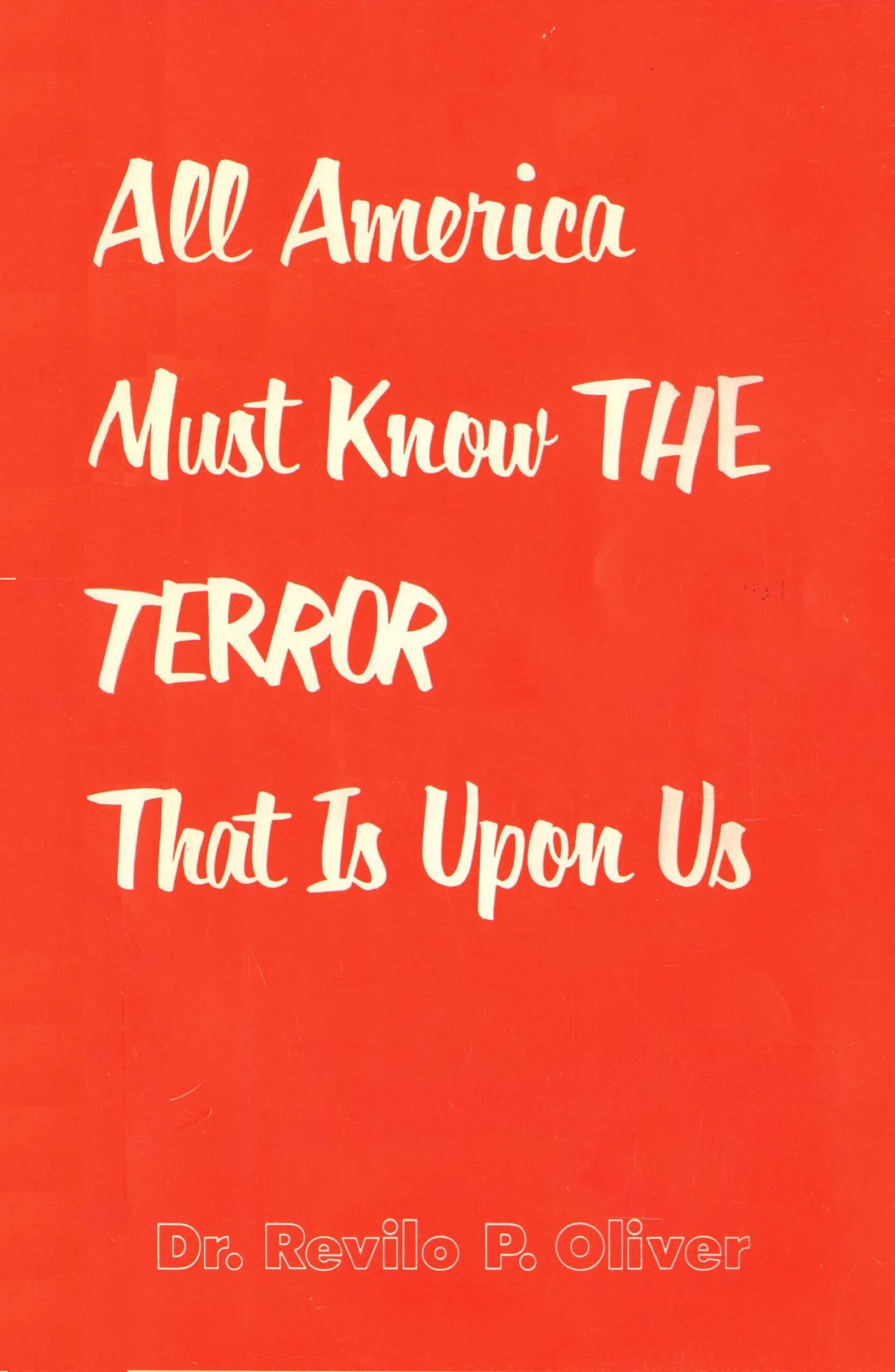 Oliver, Revilo P.; All America Must Know the Terror That is Upon Us
