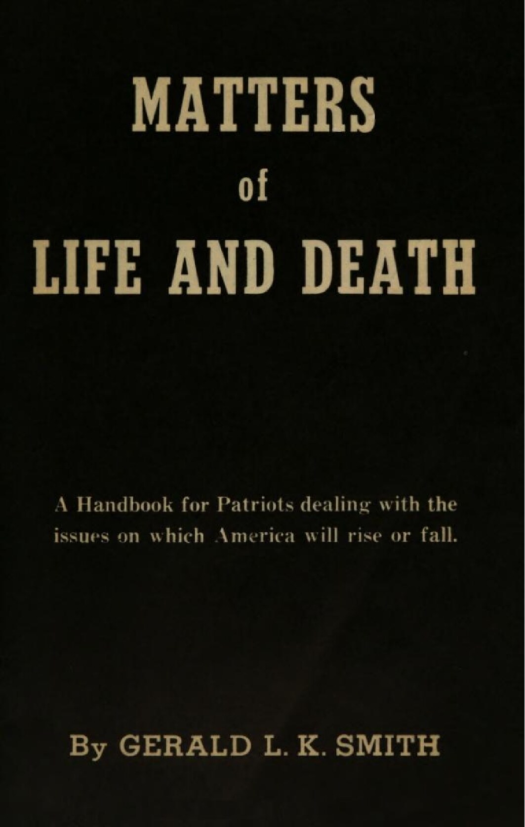 Smith, Gerald L. K.; Matters of Life and Death