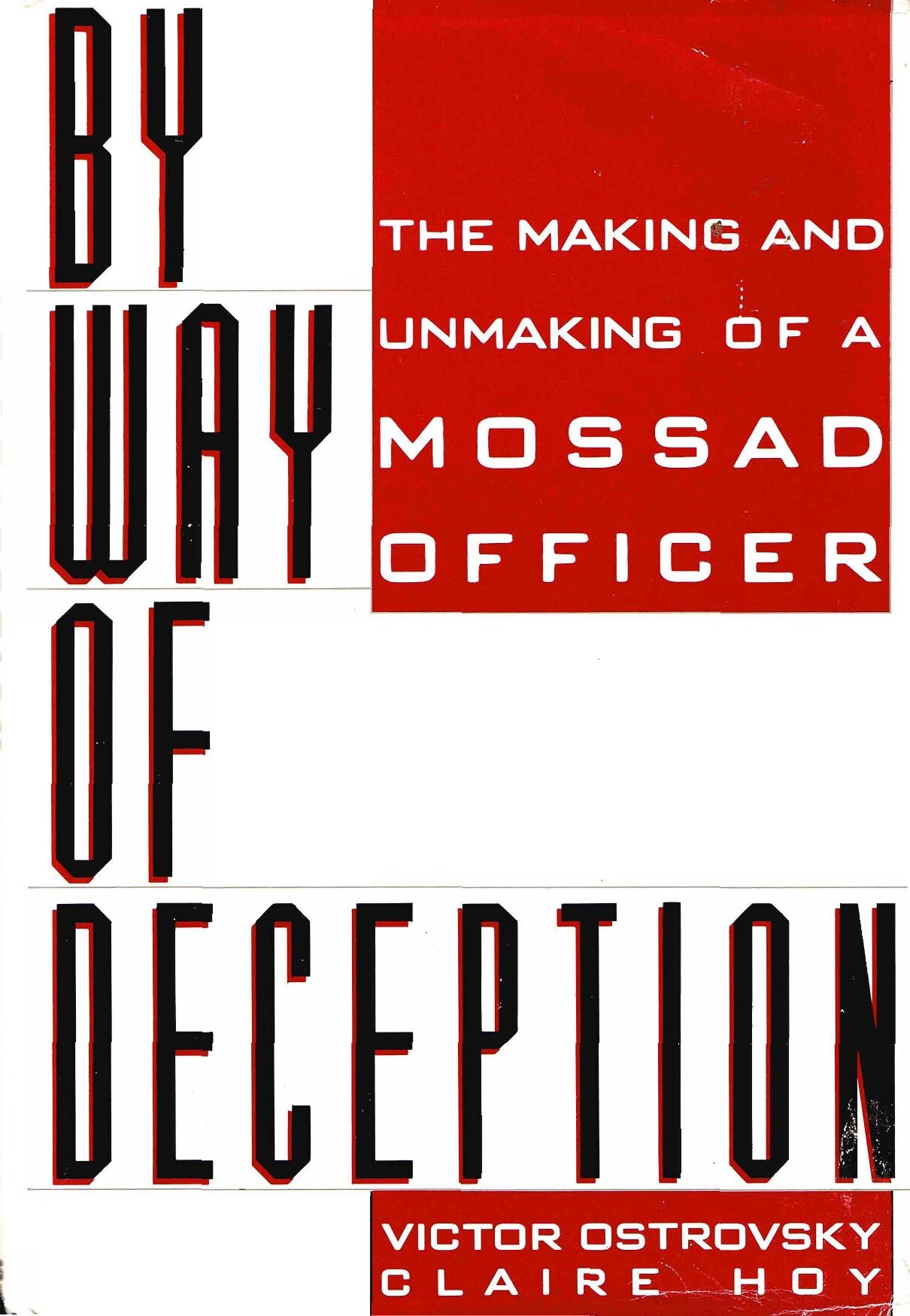 Ostrovsky, Victor; By Way Of Deception - The Making & Unmaking Of A Mossad Officer