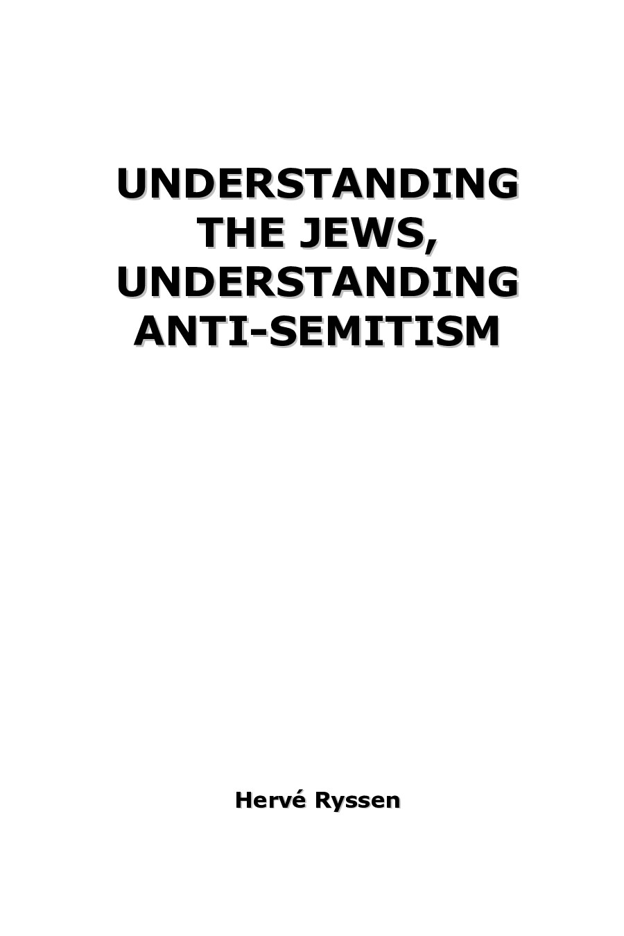 Ryssen, Hervé; Understanding the Jews, Understanding Anti-Semitism