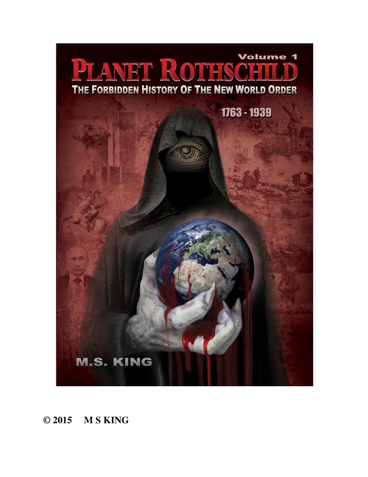 King, Mike S.; Planet Rothschild - The Forbidden History of the New World Order 1763-1939 (Part 1)