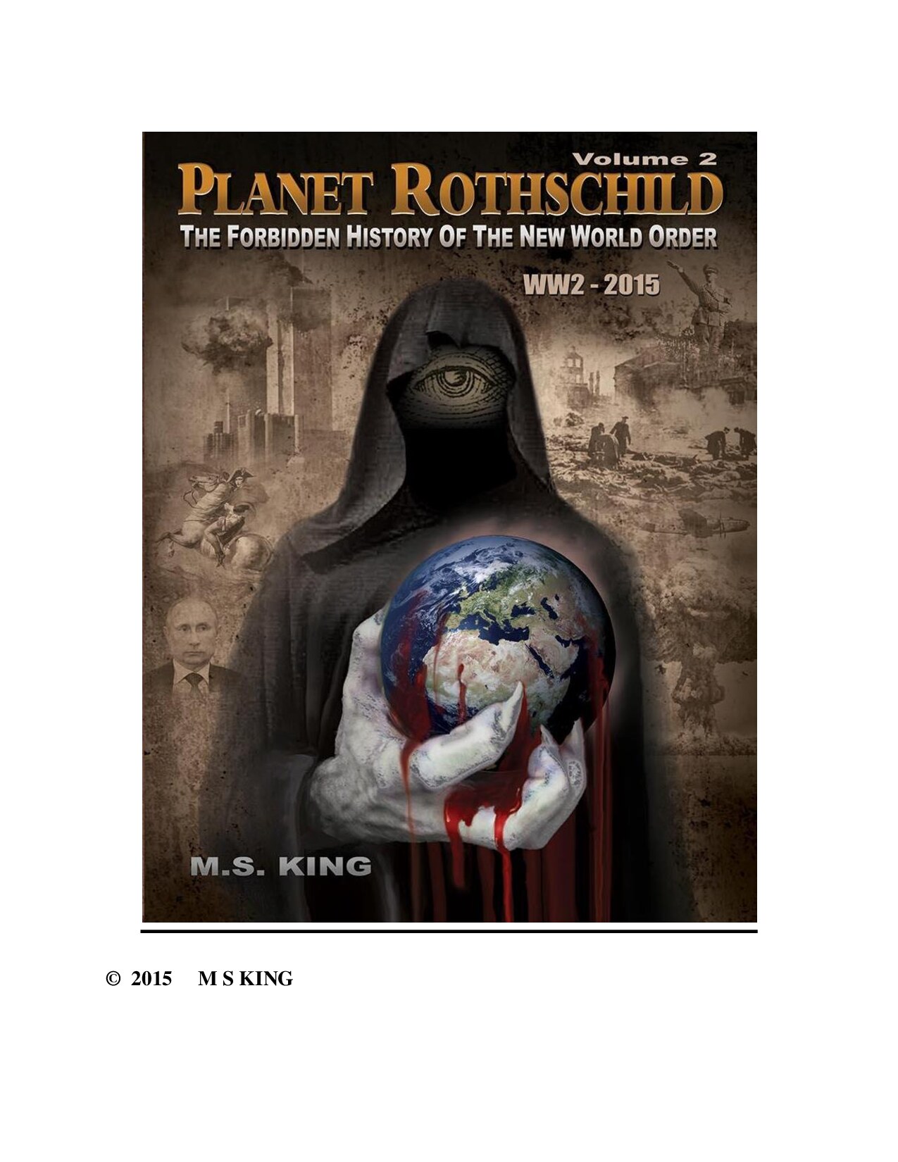 King, Mike S.; Planet Rothschild - The Forbidden History of the New World Order WW2-2015 (Part 2)