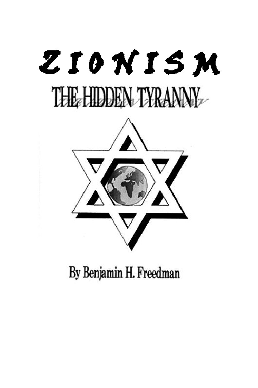Zionism: The Hidden Tyranny by Ben Freedman
