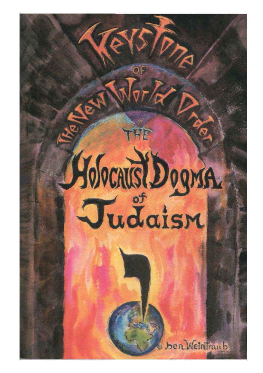 Weintraub, Ben; The Holocaust Dogma Of Judaism