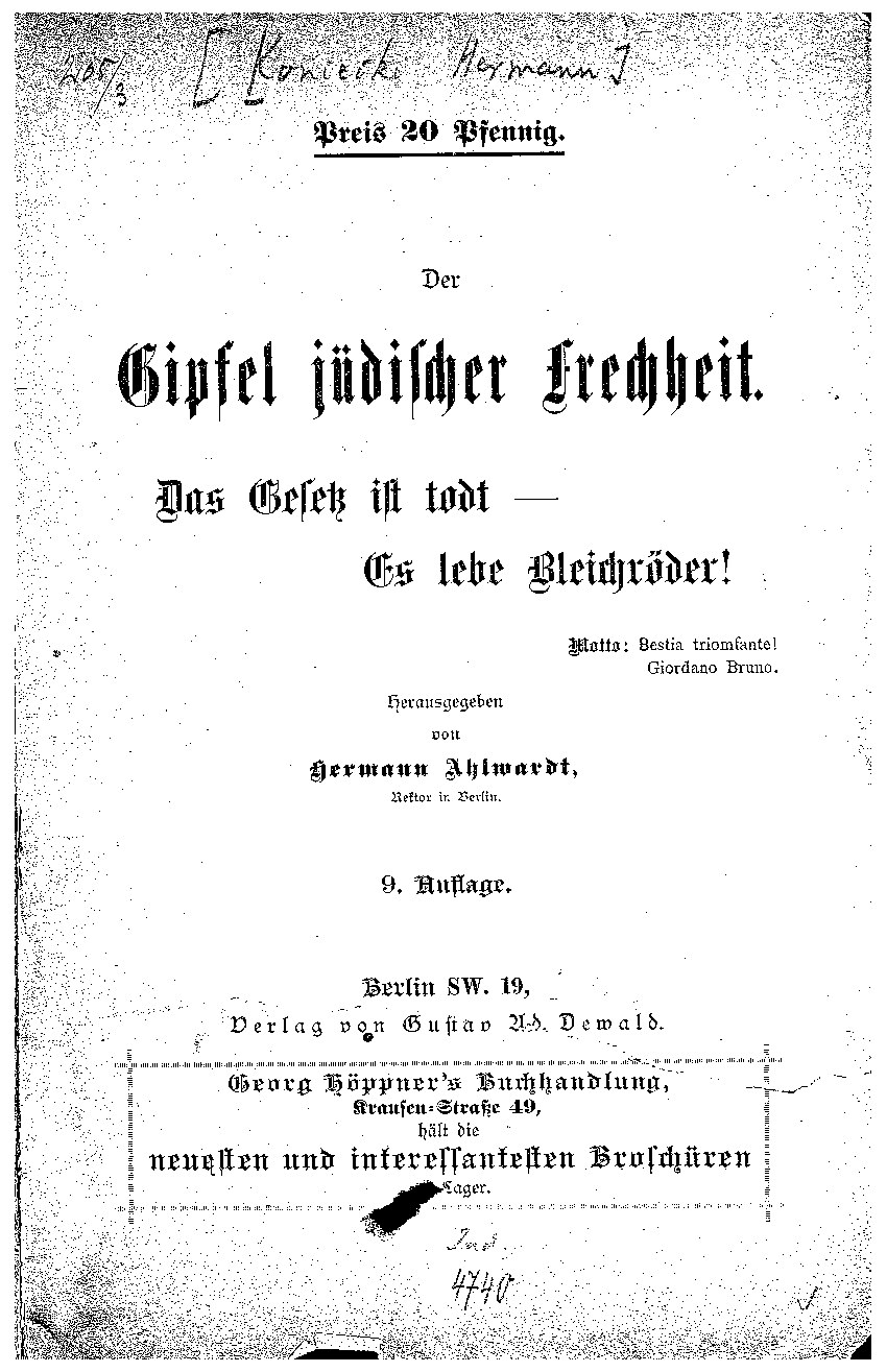 Der Gipfel juedischer Frechheit - Das Gesetz ist todt - Es lebe Bleichroeder (1891, 16 S., Scan, Fraktur)
