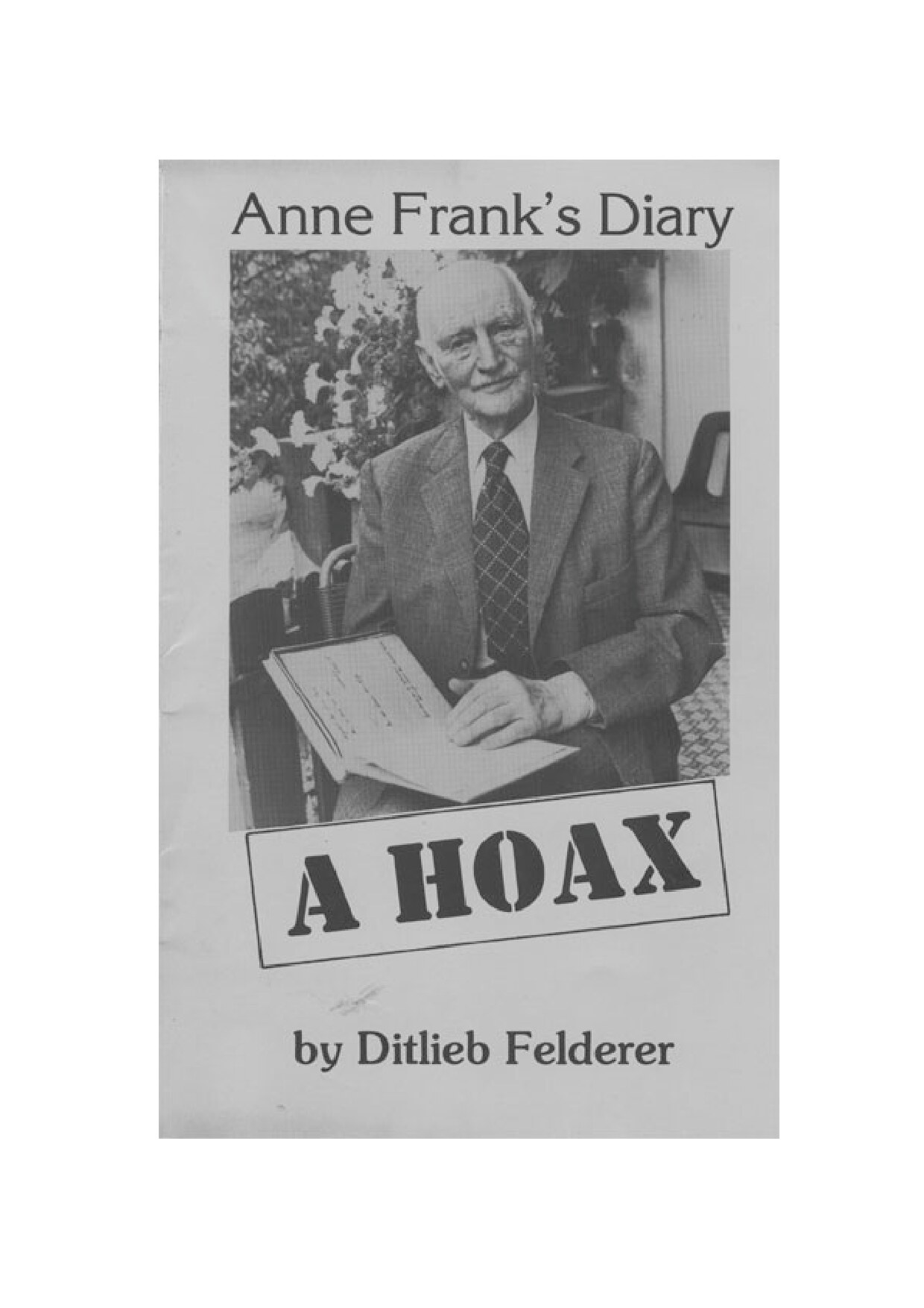 Felderer, Ditlieb; Anne Frank's Diary - a Hoax