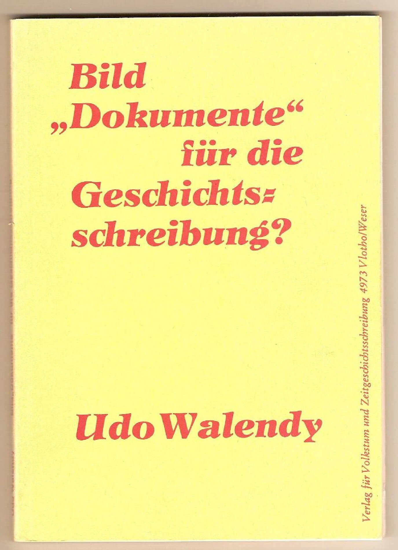Walendy, Udo; Forged ''War Crime'' Photos Malign The German People! (Deutsch)