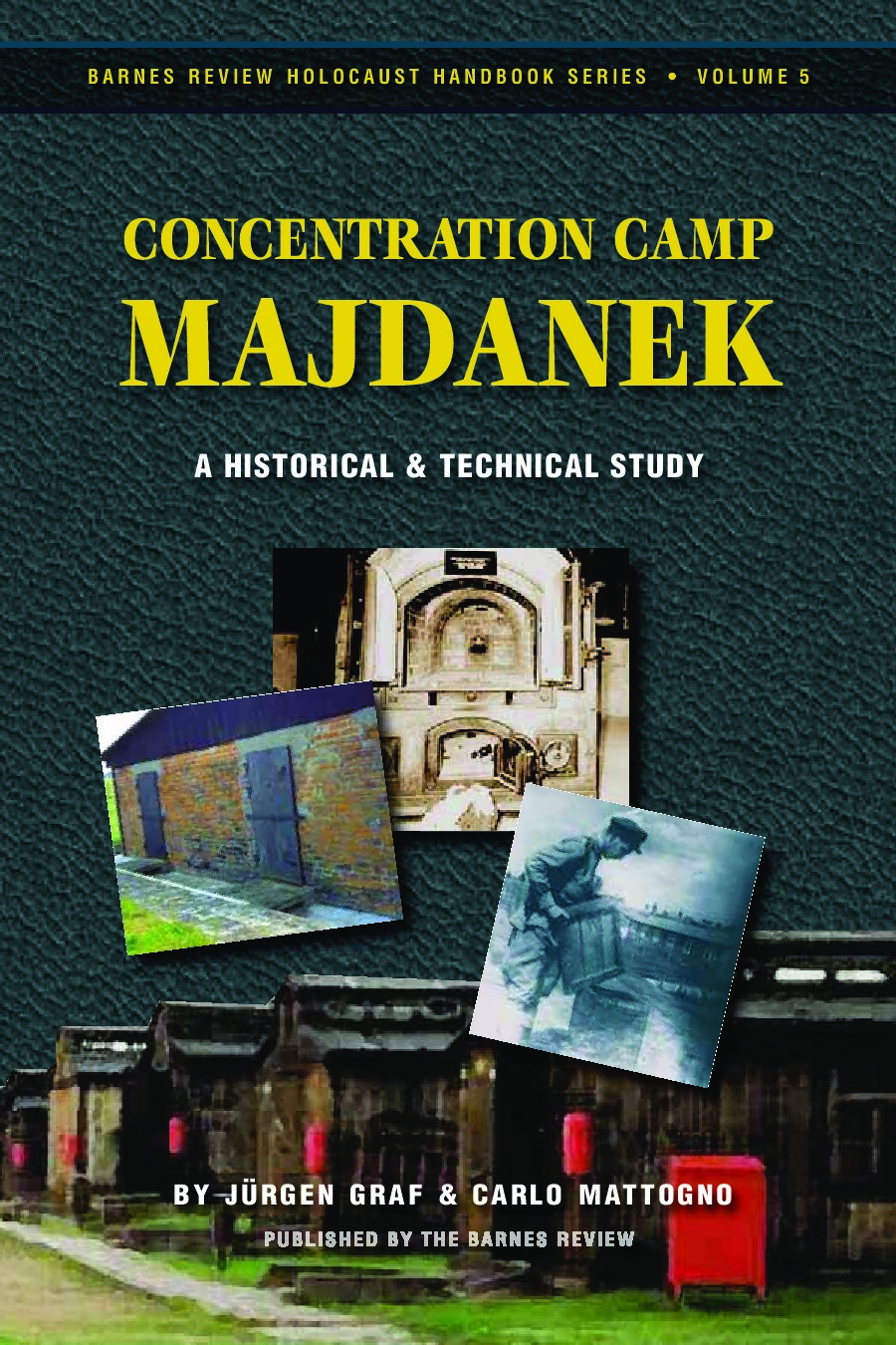 5 - Graf & Mattogno; Concentration Camp Majdanek - An Historical & Technical Study