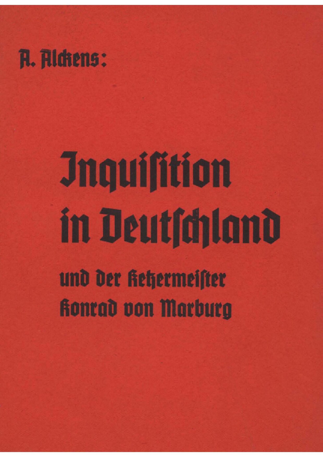 Inquisition in Deutschland und der Ketzermeister Konrad von Marburg