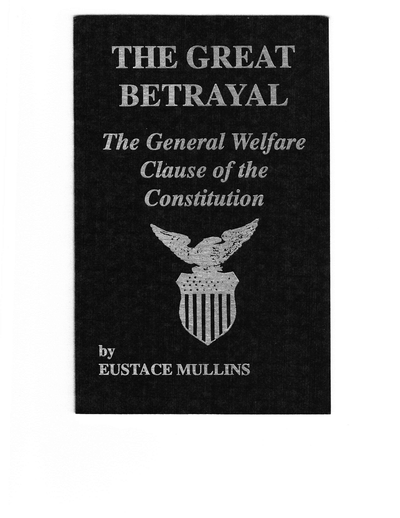 The Great Betrayal - The General Welfare Clause Of The Constitution