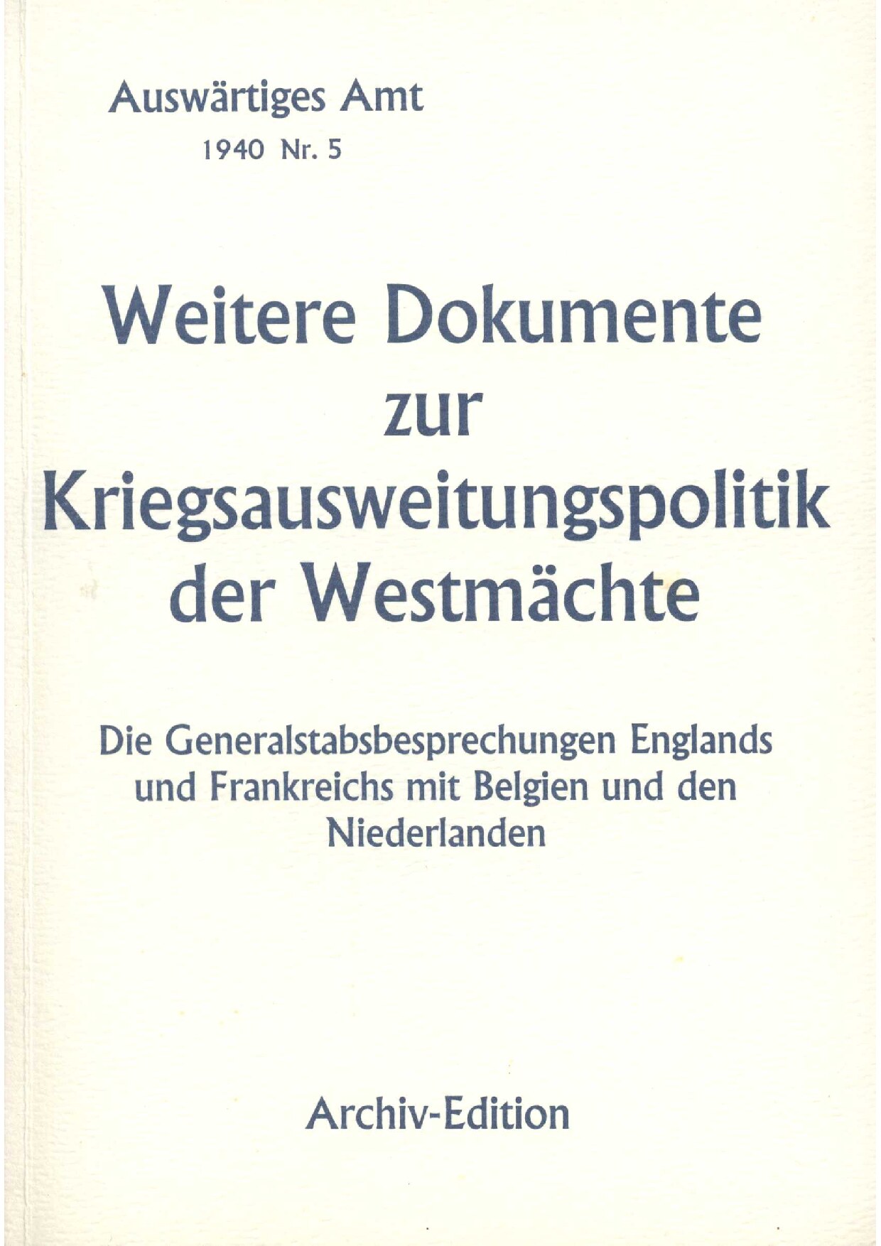 Weitere Dokumente zur Kriegsausweitungspolitik der Westmächte