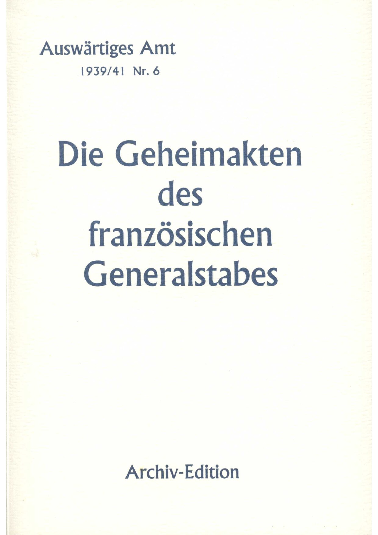 Die Geheimakten des französischen Generalstabes