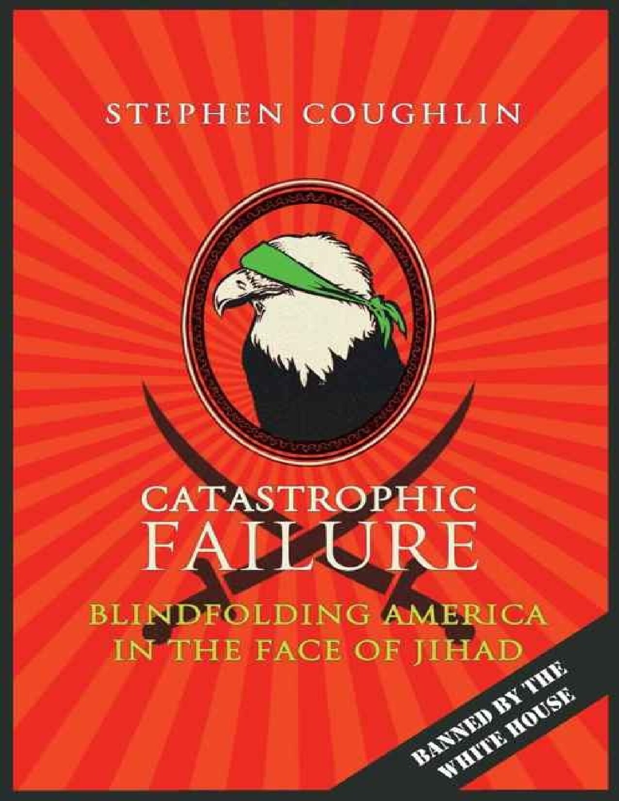 Catastrophic Failure: Blindfolding America in the Face of Jihad