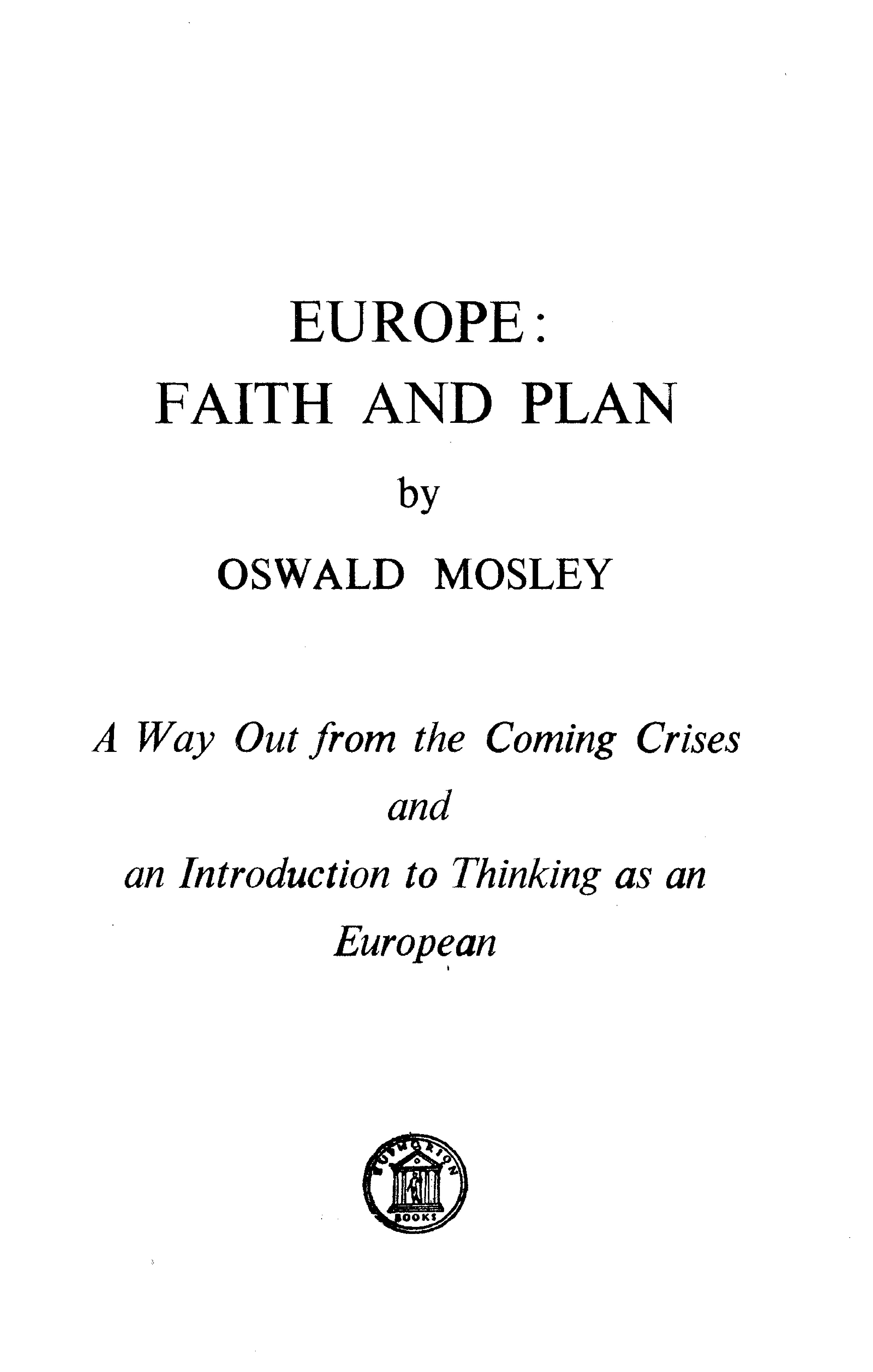 Mosley, Oswald - Europe - Faith and Plan
