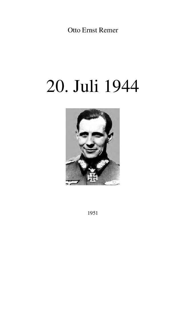 Remer, Otto Ernst; 20 Juli 1944 - Conspiracy To Assassinate Hitler