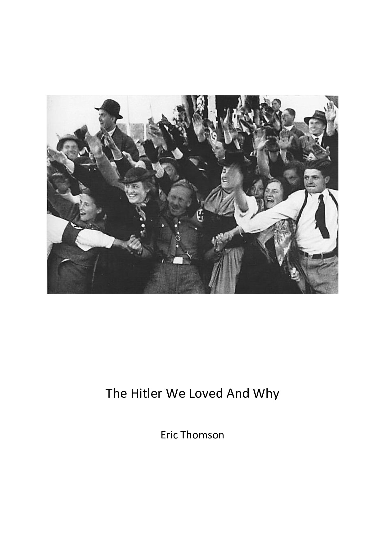 Thomson, Eric; The Hitler We Loved and Why