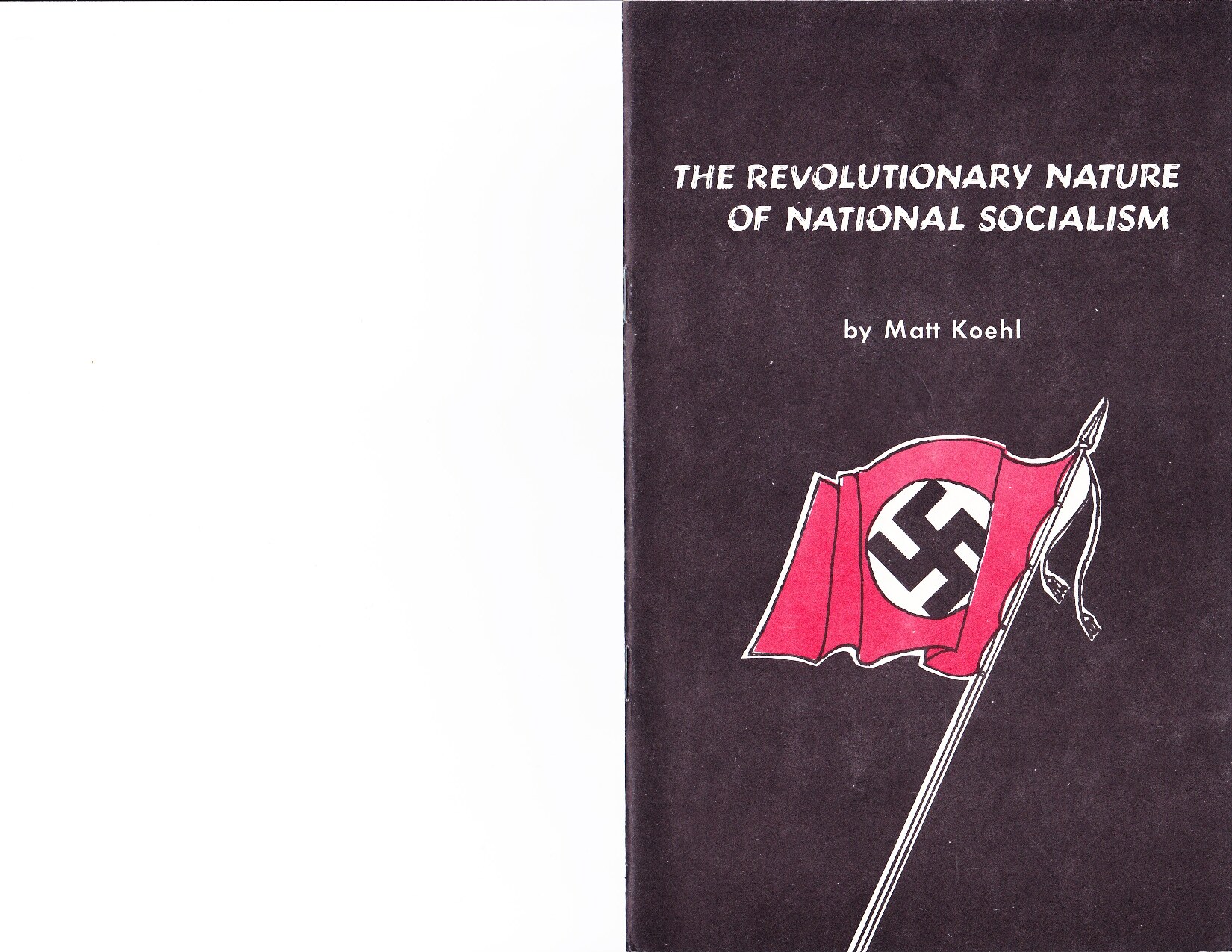 Koehl, Matt; The Revolutionary Nature Of National Socialism