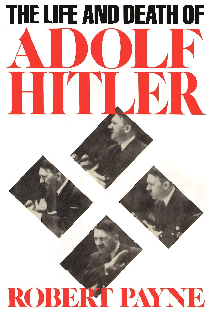 Payne, Robert; Life And Death Of Adolf Hitler