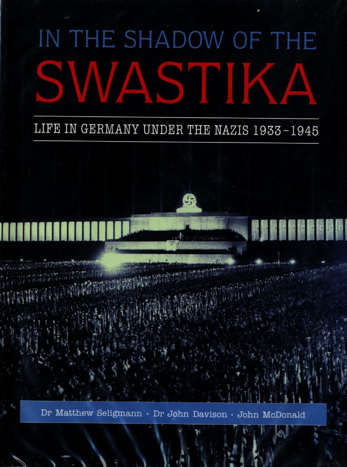 Seligmann, Matthew; In The Shadow Of The Swastika - Life In Germany Under The Nazis 1933 - 1945