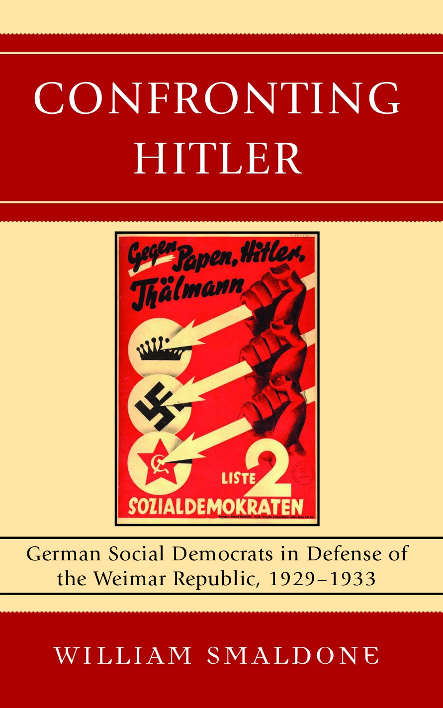 Confronting Hitler : German Social Democrats in Defense of the Weimar Republic, 1929-1933