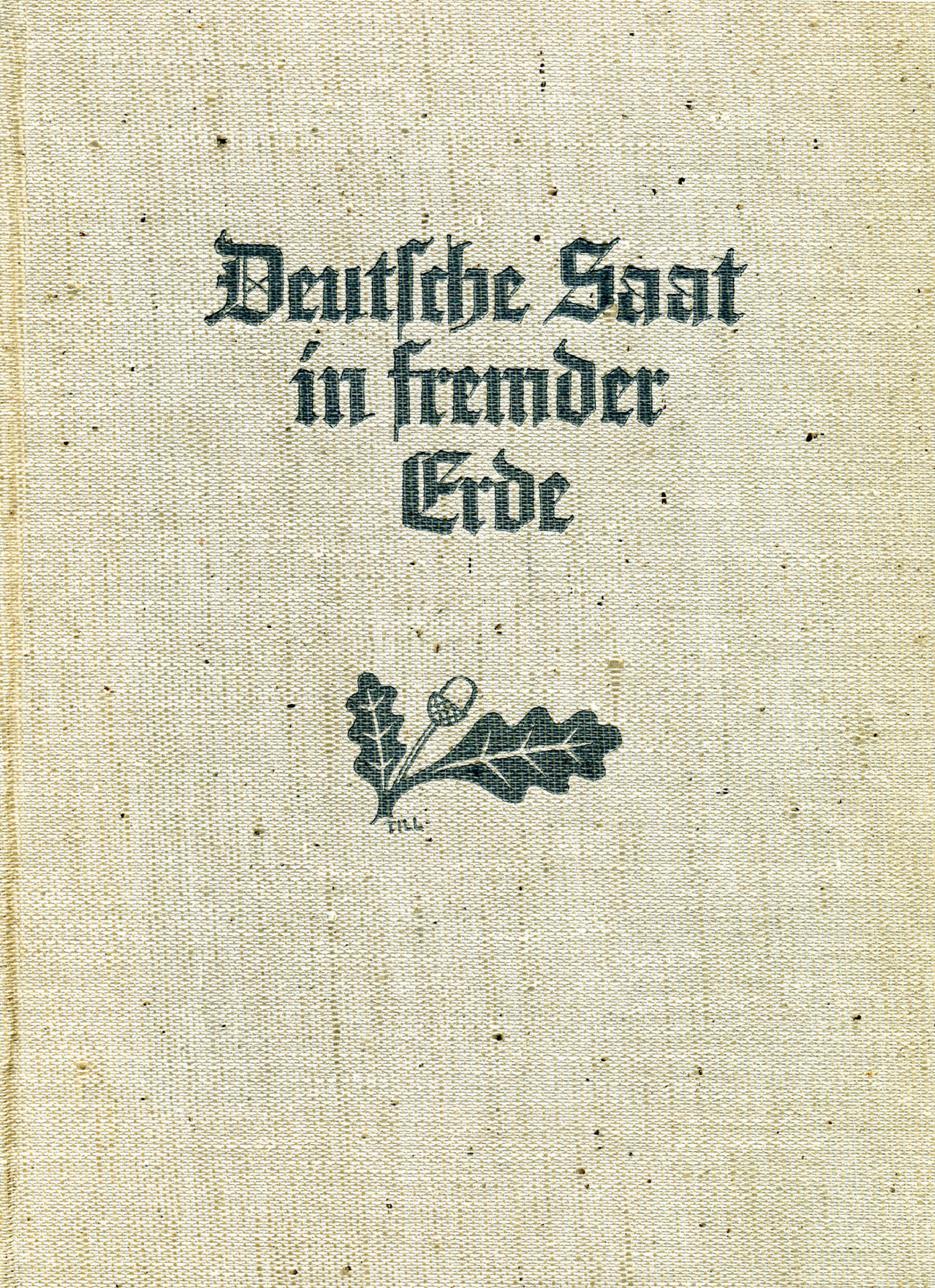 Deutsche Saat in fremder Erde (1936, 361 S., Scan, Fraktur)