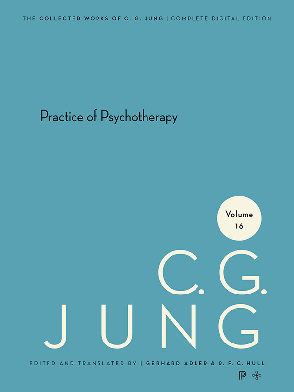 Collected Works of C.G. Jung, Volume 16: Practice of Psychotherapy