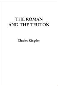 The Roman and the Teuton