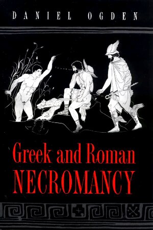 Greek and Roman Necromancy