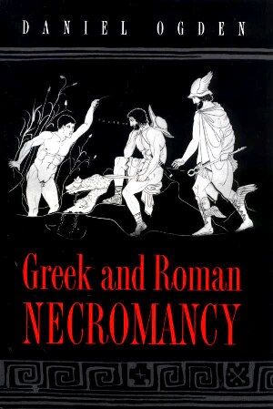 Greek and Roman Necromancy